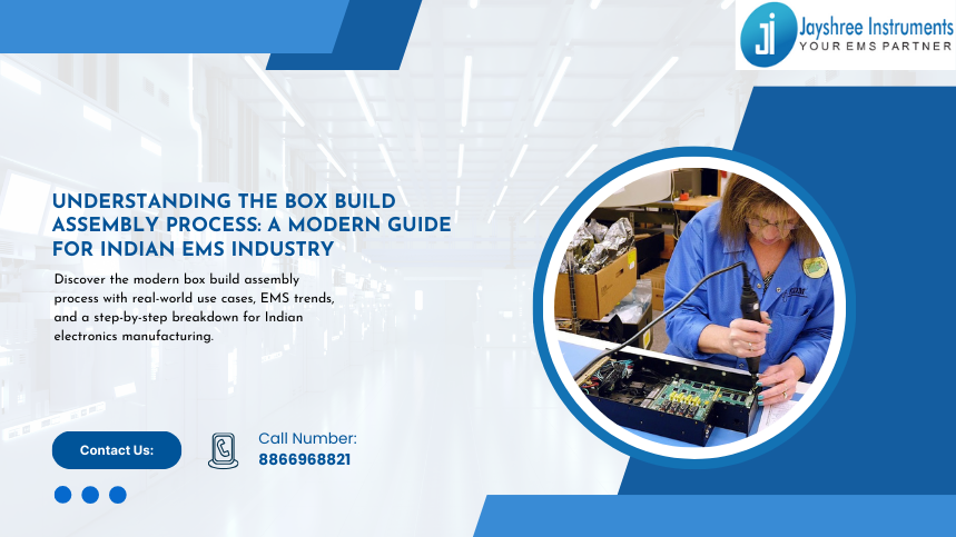 Understanding the Box Build Assembly Process A Modern Guide for Indian EMS Industry